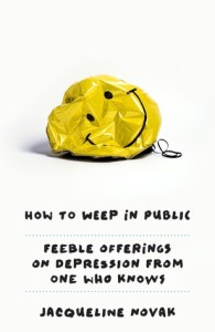 How to Weep in Public by Jacqueline Novak