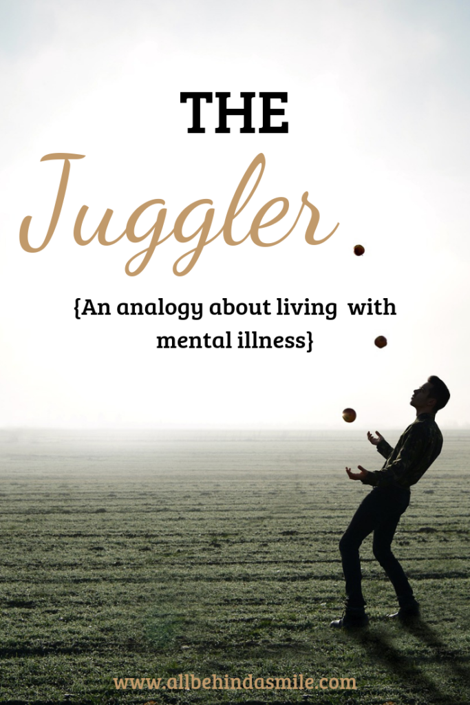 The Juggler: An Analogy about Living with Mental Illness over image of a person juggling