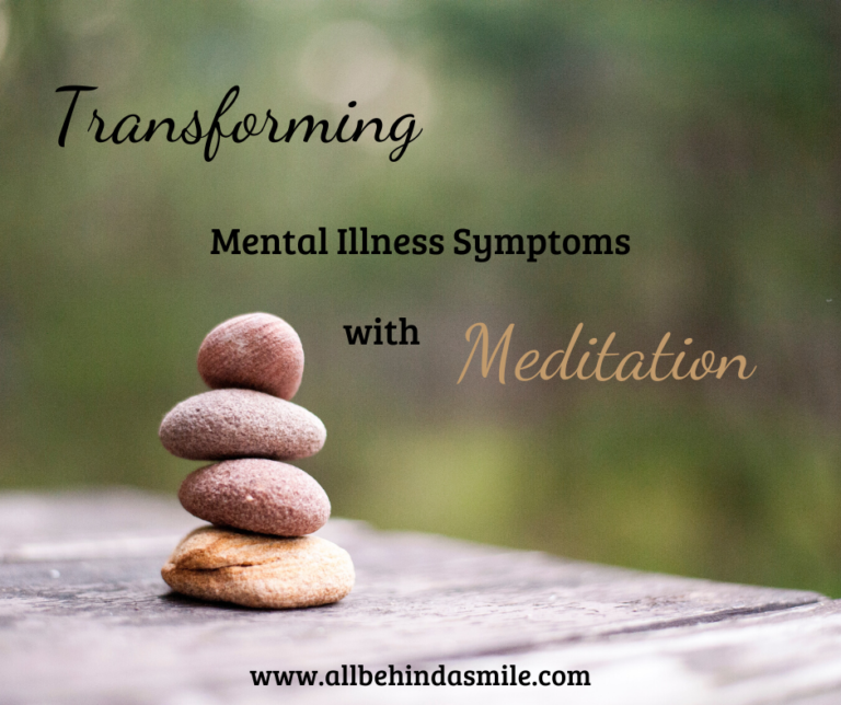 Transforming Mental Illness Symptoms with Meditation