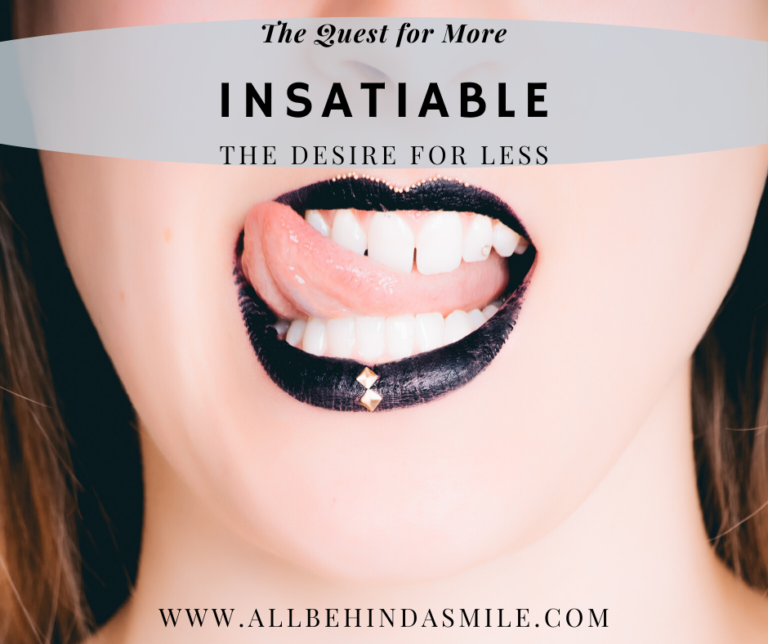 Insatiable: The Quest for More, The Desire for Less