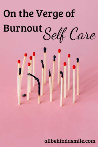 On the Verge of Burnout Self Care