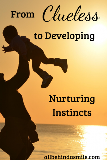From Clueless to Developing Nurturing Instincts