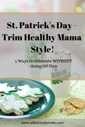 St. Patrick's Day - Trim Healthy Mama Style 5 Ways to celebrate without going off plan