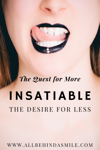Insatiable: The Quest for More, The Desire for Less