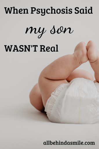 Image of a diapered baby bottom with text when psychosis said my son wasn't real